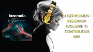 DJ GERASIMOV - INSOMNIA (VOLUME 1)  CONTINUOUS MIX