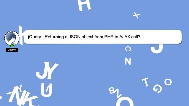 jQuery : Returning a JSON object from PHP in AJAX call?