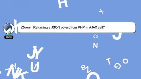 jQuery : Returning a JSON object from PHP in AJAX call?