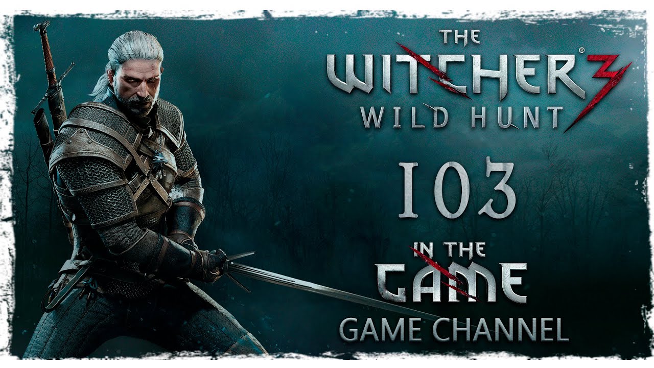 The Witcher 3: Wild Hunt / Ведьмак 3: Дикая Охота - Прохождение #103 [Путешествие В Другие Миры]