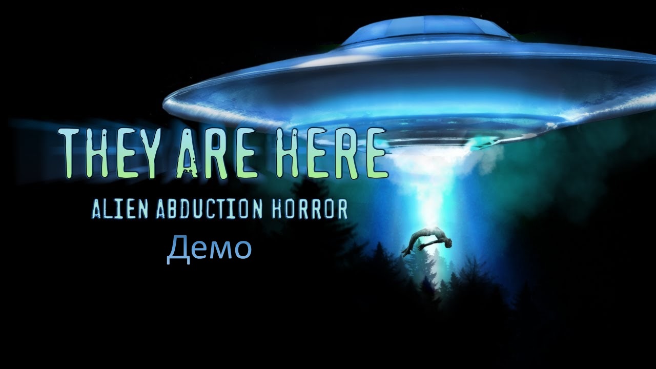 They Are Here: Alien Abduction Horror | Демо