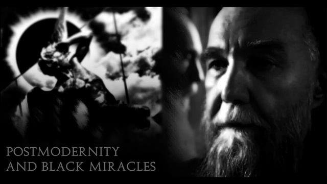 Postmodernity and Black Miracles - Alexander Dugin.