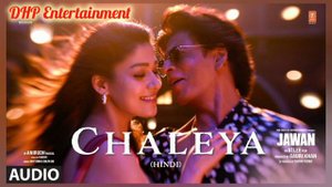 CHALEYA full song(Hindi) ।। Jawan ।। Arijit Singh,Shilpa Rao ।। Shahrukh khan।। Nayanthara