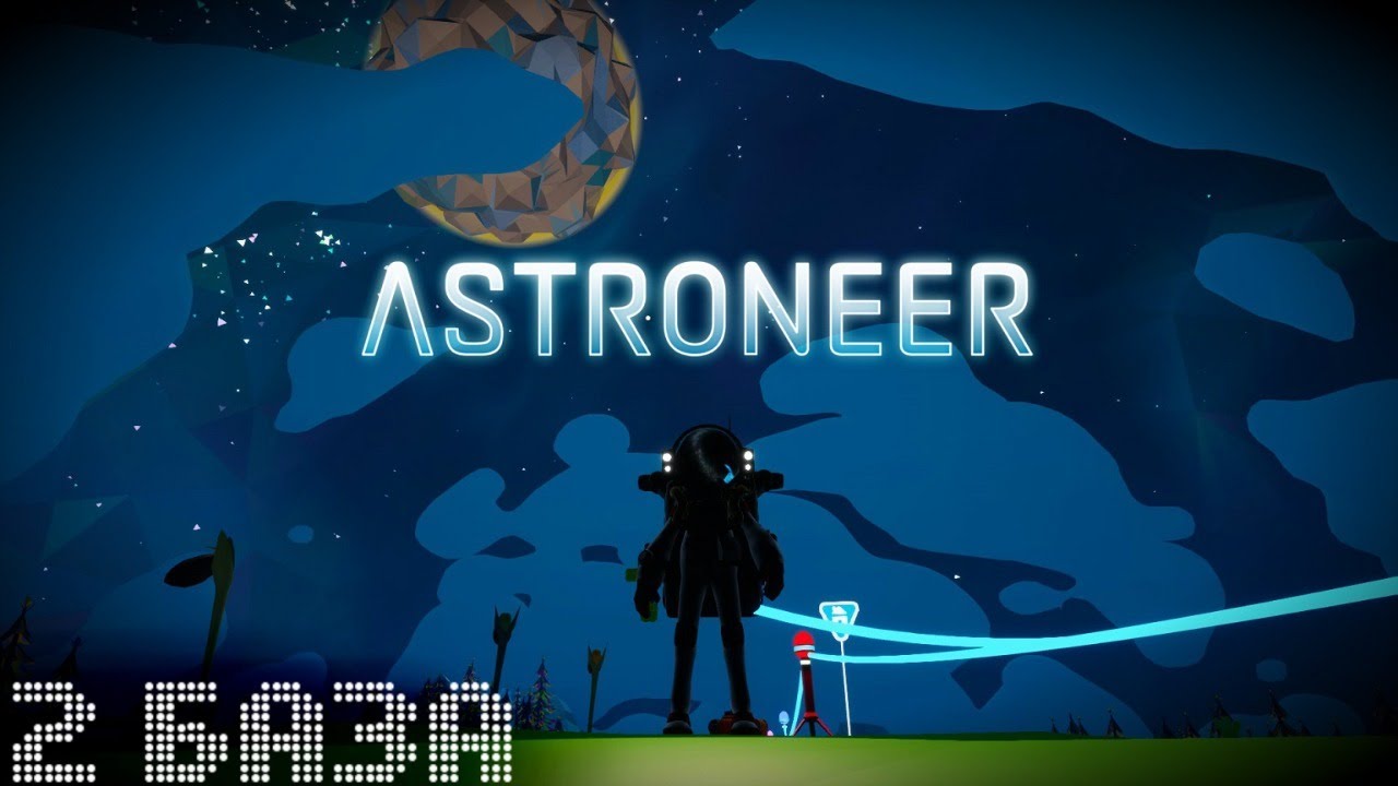 Освоение базы и потерянная экспедиция    Astroneer прохождение стрим #2