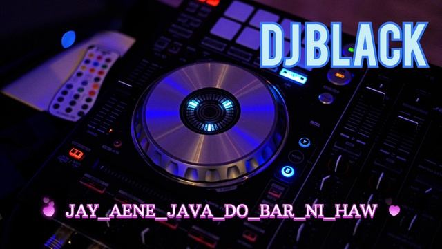 Jay Aene Java Do Bar Ni Hawa Khava Do Graba_||DJ BLACK смотреть онлайн