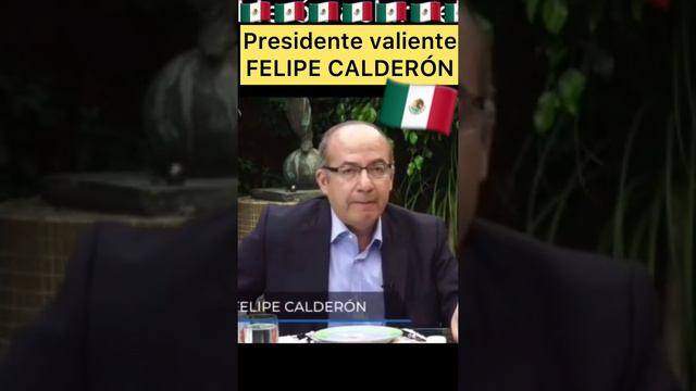 Presidente Felipe Calderón 🇲🇽 muy valiente y con huevotes 🥚