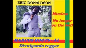 Eric Donaldson -  No longer on the ball / MARCOS ROOTS - AL