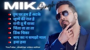 best of mika singh /New Audio song jukebox Hindi tranding song