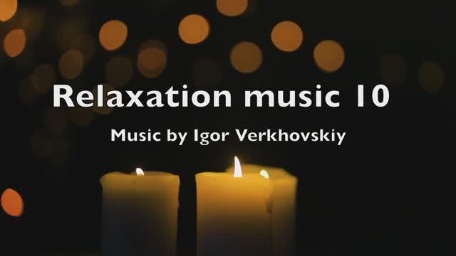 Igor Verkhovskiy - Relaxation music 10