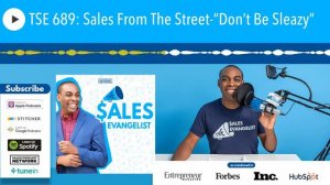 TSE 689: Sales From The Street-“Don’t Be Sleazy”