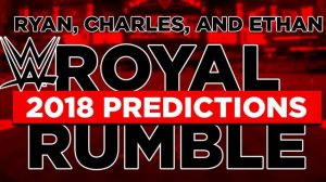 Royal Rumble Predictions (w/ Charles and ?????)