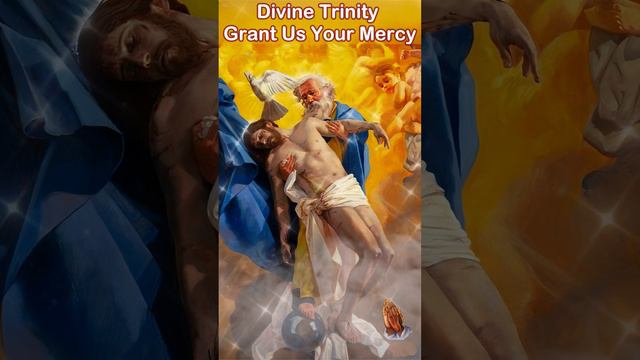 Divine Trinity  - Grant Us Your Mercy