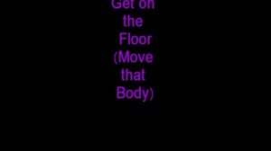 Get on the Floor (Move That Body)