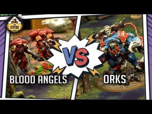 ORKS vs BLOOD ANGELS I Battlereport 2000pts I Warhammer 40000