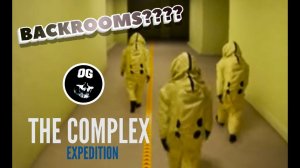 BACKROOMS!? ЗАКУЛИСЬЕ!? ᐅ The Complex: Expedition