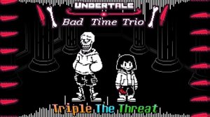 [ BAD TIME TRIO: Triple The Threat  ] Animated Soundtrack Video || Dendy