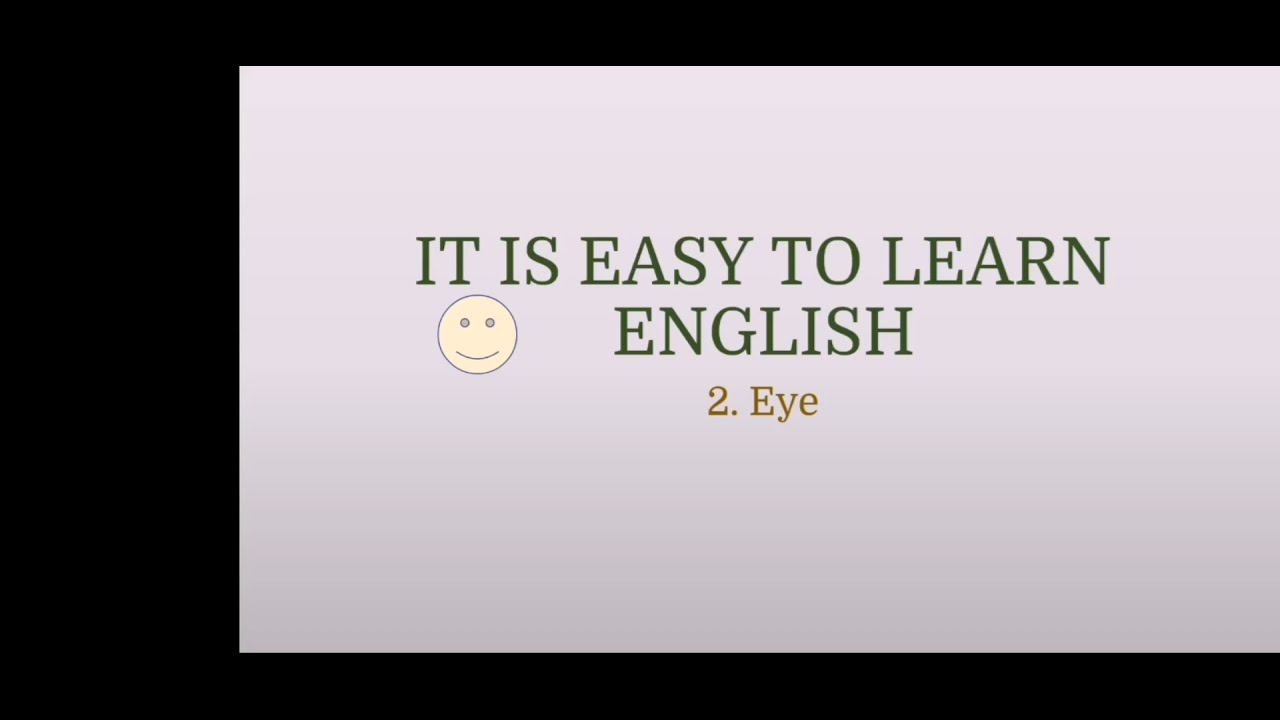 2. It is easy to learn English. Eye