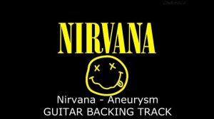 Nirvana - Aneurysm GUITAR BACKING TRACK