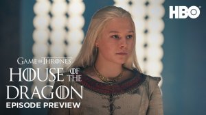 Дом дракона 6 серия /  House of the Dragon Season 1 Episode 6