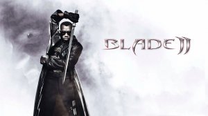 Блэйд 2 | Blade II (2002)