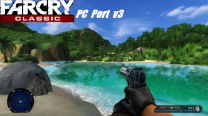 Far Cry Classic PC Port v3 Прохождение Часть 1 Глаы 1-3