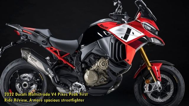 2022 Ducati Multistrada V4 Pikes Peak First Ride Review, A more spacious streetfighter