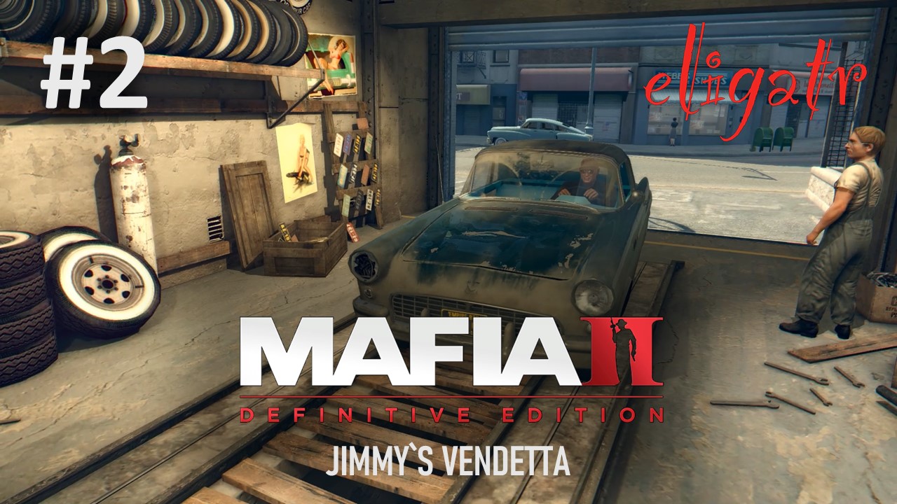 Mafia II: Definitive Edition "Jimmy`s Vendetta". Часть 2. Прохождение игры.