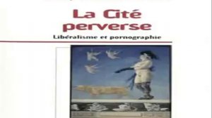 La cité perverse : libéralisme et pornographie