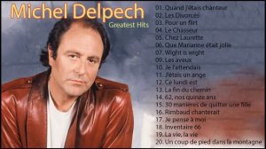 Best of Michel Delpech - Michel Delpech Album Complet