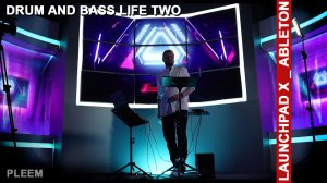 DRUM AND BASS Life Two  _ Launchpad X _ Ableton _ DNB Live Two _ pleem