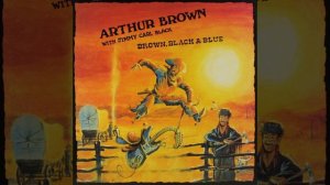 Arthur Brown with Jimmy Carl Black - Brown, Black & Blue (1988 Full Album)