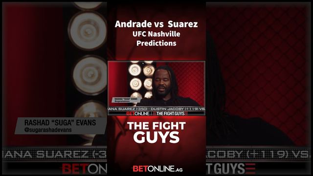 The Fight Guys Picks: Andrade vs Suarez #ufcnashville #ufc #mma