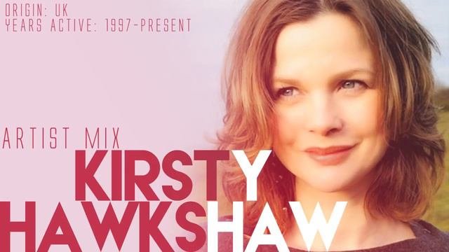 Kirsty Hawkshaw - Artist Mix