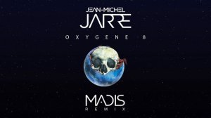 Jean-Michel Jarre - Oxygene 8 (Madis Remix) 2018