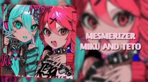 Mesmerizer💋 Miku and Teto/Хатсуне Мику и Тето💥❤️🔥🌹🎉