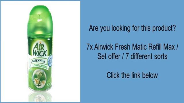 7x Airwick Fresh Matic Refill Max / Set offer / 7 different sorts смотреть онлайн