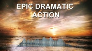 Epic Dramatic Action (Фоновая музыка - Музыка для видео)