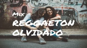 Reggaeton Olvidado Mix (Clasicos del Reggaeton) - Las Mejores Canciones Olvidadas del Reggaeton