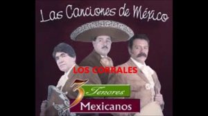 LOS CORRALES LOS TRES TENORES MEXICANOS