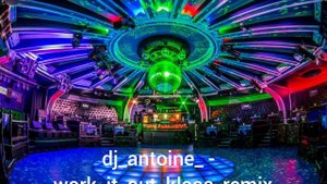 dj_antoine_ - _work_it_out_klaas_remix