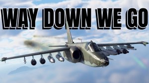 Way Down We Go - стальные крылья «Грача»| War Thunder