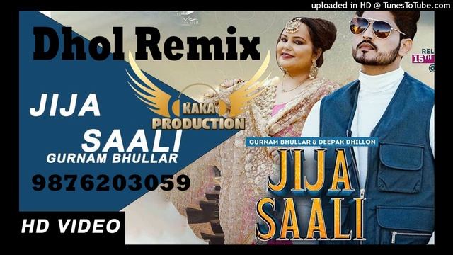 Jija Saali Dhol Remix Ver 2 Gurnam Bhullar Ft Deepak DhillonKAKA PRODUCTION Latest Punjabi Song 202