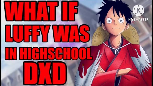 What If Luffy Was In Highschool DxD Part 6 (The Rating Games). смотреть онлайн