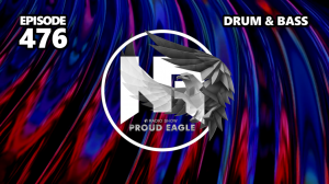 Nelver - Proud Eagle Radio Show #476 [Pirate Station Radio] (12-07-2023) Drum & Bass