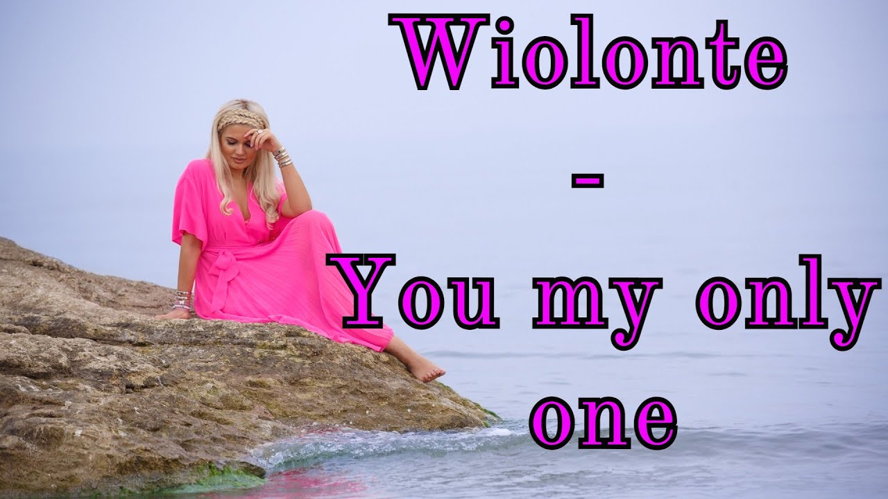 Wiolonte - You my only one