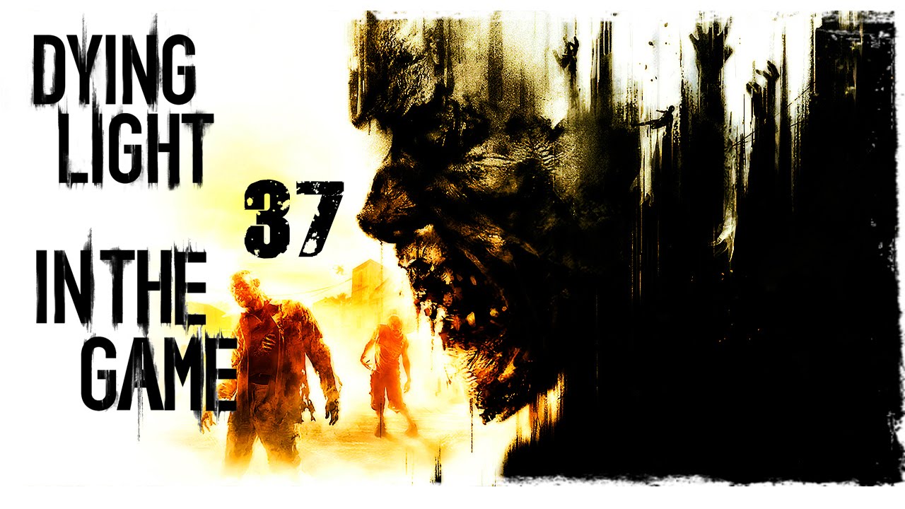 Dying Light - Прохождение Серия #37 [Вот Это Вышка!]