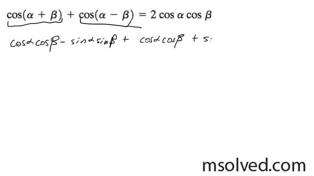 cos(a + B) + cos(a - B) = 2cosacosB