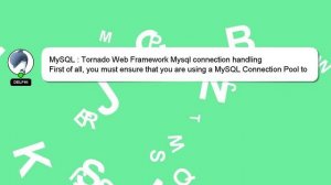 MySQL : Tornado Web Framework Mysql connection handling