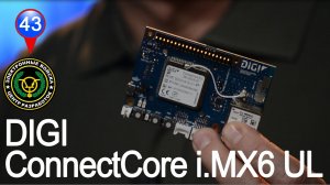 Процессорный модуль DIGI ConnectCore i.MX6 UL. Обзор от Arrow