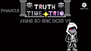 【Undertale AU】〜Truth Time Trio〜　phase1.5 『Fight to the next V2』